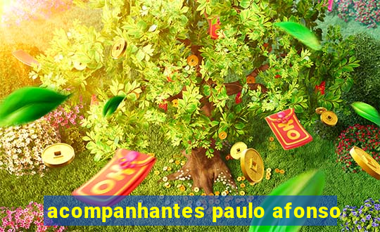 acompanhantes paulo afonso